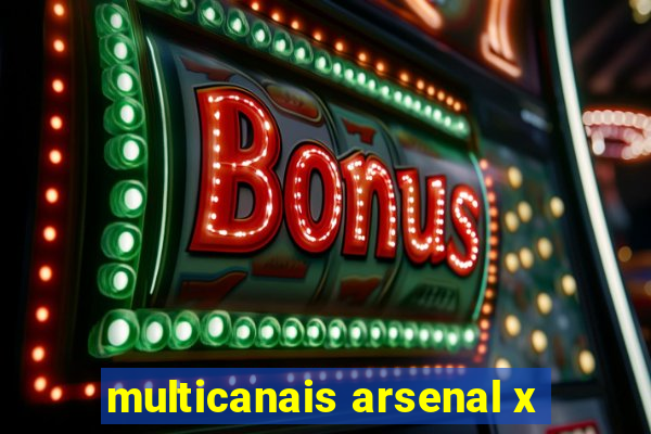 multicanais arsenal x